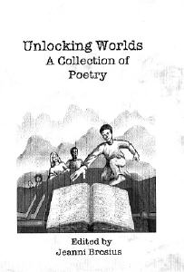 Unlocking Worlds A Collection of Poetry
